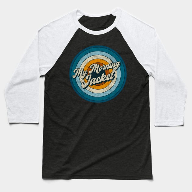 My Morning Jacket - Retro Circle Vintage Baseball T-Shirt by Skeletownn